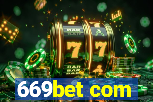 669bet com